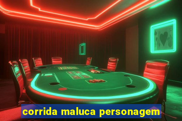 corrida maluca personagem